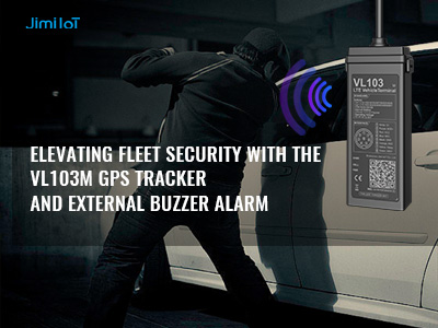 Elevating Fleet Security with the VL103M GPS Tracker and External Buzzer Alarm