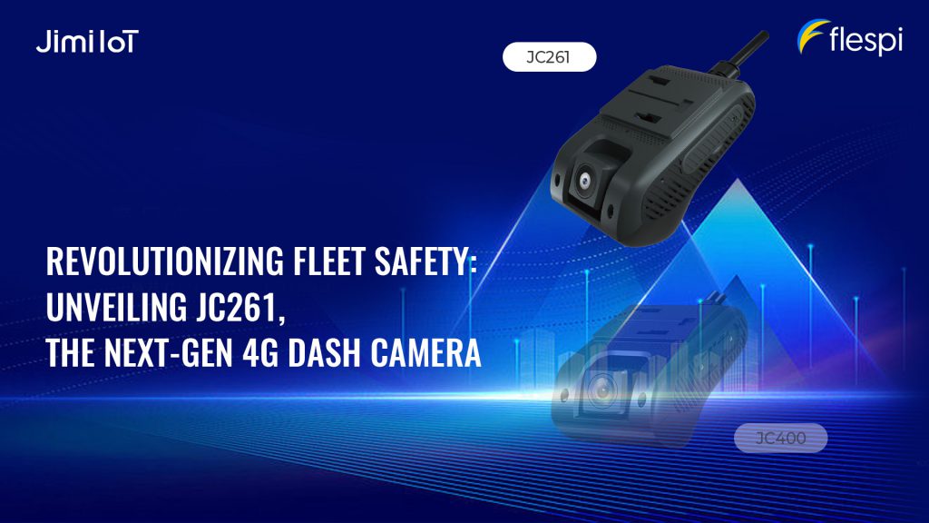 Revolutionizing Fleet Safety: Unveiling JC261, the Next-Gen 4G Dash Camera